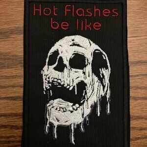 Funny embroidered patch giving a visual on what HOT FLASHES are REALLY like